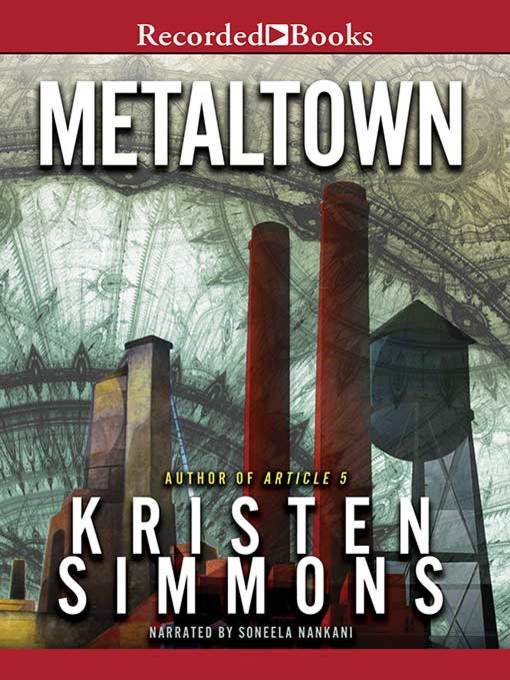 Title details for Metaltown by Kristen Simmons - Available